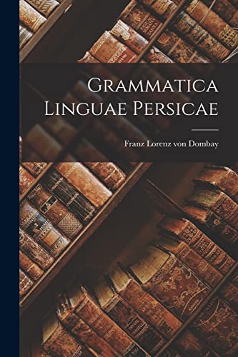 Imagen de archivo de Grammatica Linguae Persicae a la venta por PBShop.store US