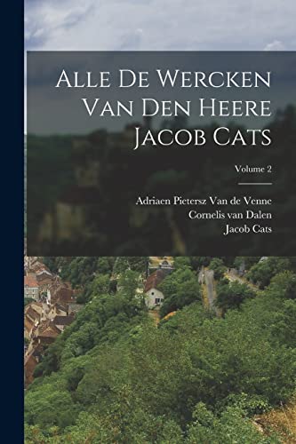9781018641515: Alle De Wercken Van Den Heere Jacob Cats; Volume 2
