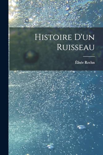 Stock image for Histoire D'un Ruisseau for sale by THE SAINT BOOKSTORE