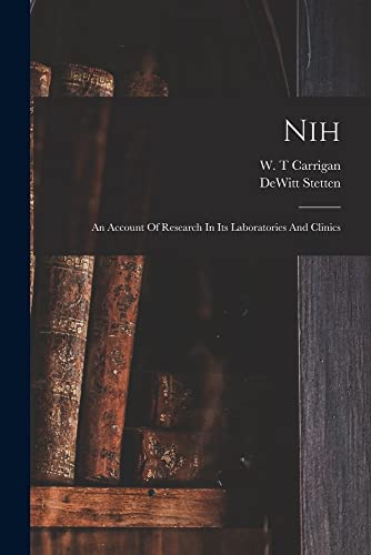 Stock image for Nih: An Account Of Research In Its Laboratories And Clinics for sale by THE SAINT BOOKSTORE