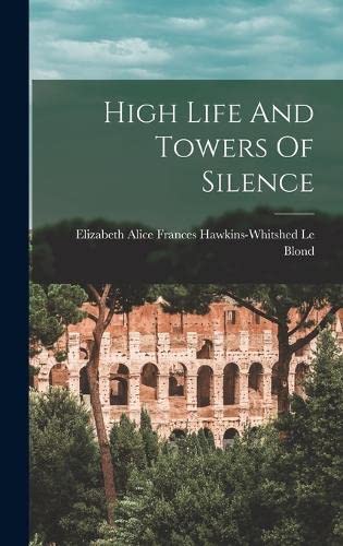 Beispielbild fr High Life And Towers Of Silence zum Verkauf von PBShop.store US