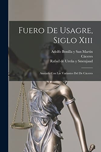 Imagen de archivo de FUERO DE USAGRE, SIGLO XIII. ANOTADO CON LAS VARIANTES DEL DE CCERES a la venta por KALAMO LIBROS, S.L.