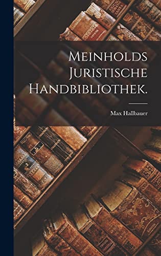 9781018657684: Meinholds juristische Handbibliothek.