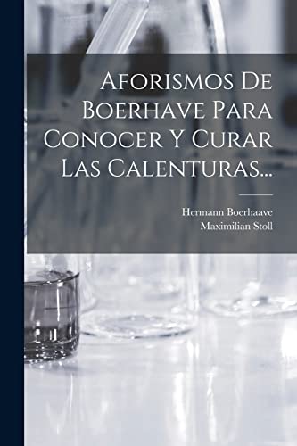 Beispielbild fr AFORISMOS DE BOERHAVE PARA CONOCER Y CURAR LAS CALENTURAS. zum Verkauf von KALAMO LIBROS, S.L.