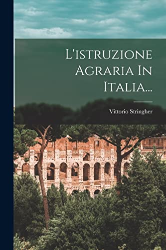 Beispielbild fr L'istruzione Agraria In Italia. zum Verkauf von THE SAINT BOOKSTORE