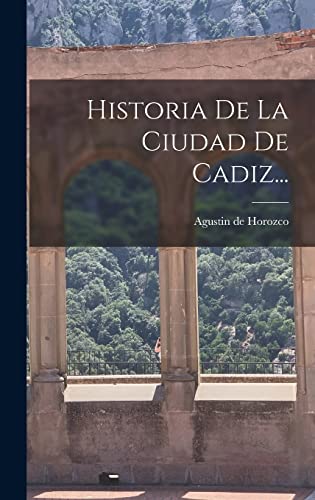 Stock image for HISTORIA DE LA CIUDAD DE CADIZ. for sale by KALAMO LIBROS, S.L.