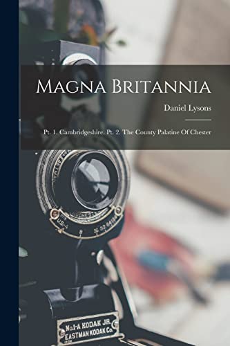 Stock image for Magna Britannia: Pt. 1. Cambridgeshire. Pt. 2. The County Palatine Of Chester for sale by Chiron Media
