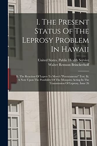 Imagen de archivo de I. The Present Status Of The Leprosy Problem In Hawaii a la venta por PBShop.store US