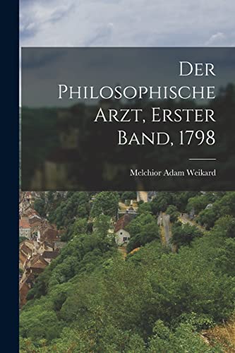 Stock image for Der Philosophische Arzt, Erster Band, 1798 for sale by PBShop.store US