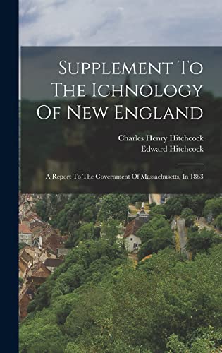 Beispielbild fr Supplement To The Ichnology Of New England: A Report To The Government Of Massachusetts, In 1863 zum Verkauf von THE SAINT BOOKSTORE