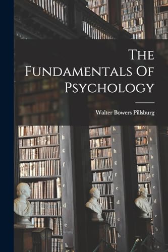 Stock image for The Fundamentals Of Psychology for sale by Chiron Media