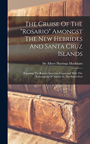 Imagen de archivo de The Cruise Of The "rosario" Amongst The New Hebrides And Santa Cruz Islands a la venta por PBShop.store US