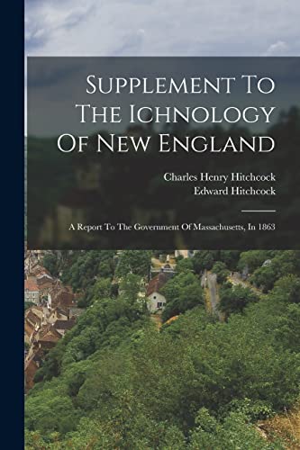 Beispielbild fr Supplement To The Ichnology Of New England: A Report To The Government Of Massachusetts, In 1863 zum Verkauf von THE SAINT BOOKSTORE