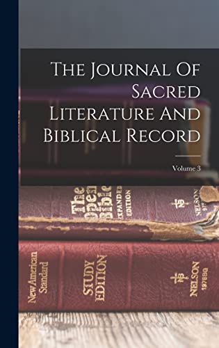 Stock image for The Journal Of Sacred Literature And Biblical Record; Volume 3 for sale by PBShop.store US