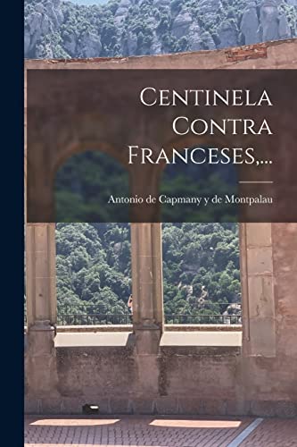 Beispielbild fr Centinela Contra Franceses, . zum Verkauf von PBShop.store US