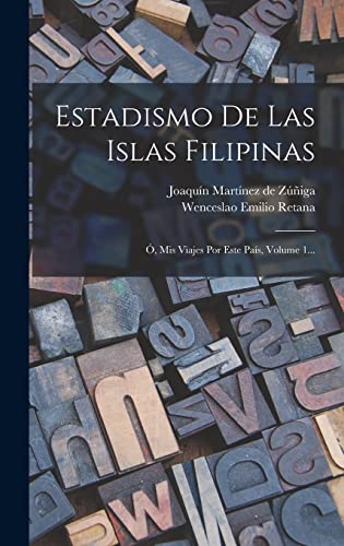 Stock image for ESTADISMO DE LAS ISLAS FILIPINAS. O, MIS VIAJES POR ESTE PAS, VOLUME 1. for sale by KALAMO LIBROS, S.L.