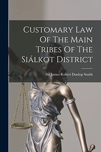 Stock image for Customary Law Of The Main Tribes Of The Si?lkot District for sale by PBShop.store US