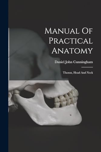9781018716114: Manual Of Practical Anatomy: Thorax, Head And Neck