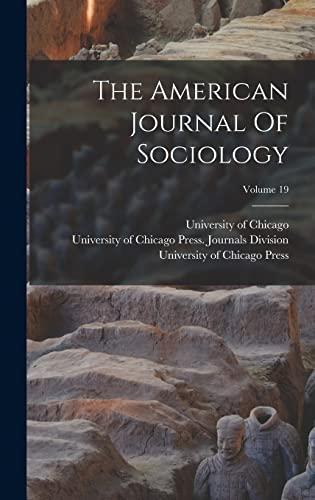 Stock image for The American Journal Of Sociology; Volume 19 for sale by THE SAINT BOOKSTORE