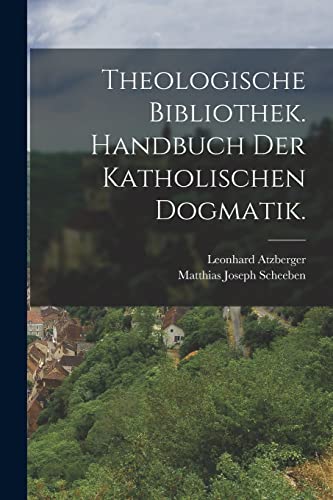 Stock image for Theologische Bibliothek. Handbuch der katholischen Dogmatik. (German Edition) for sale by ALLBOOKS1