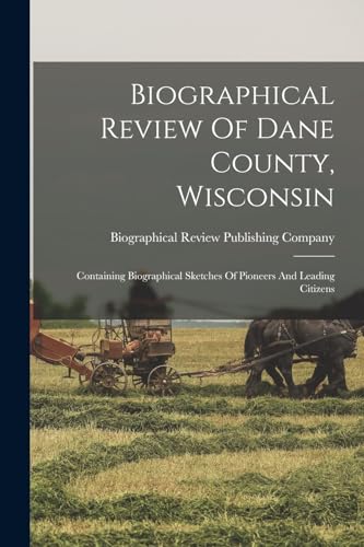 Stock image for Biographical Review Of Dane County, Wisconsin (Paperback) for sale by Grand Eagle Retail