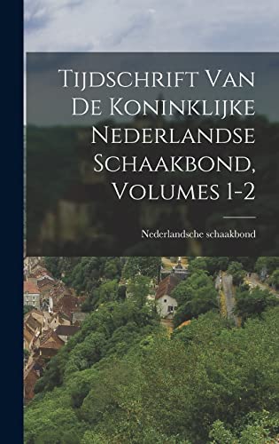 Imagen de archivo de Tijdschrift Van De Koninklijke Nederlandse Schaakbond, Volumes 1-2 (Dutch Edition) a la venta por ALLBOOKS1