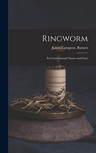 9781018724720: Ringworm; Its Constitutional Nature and Cure
