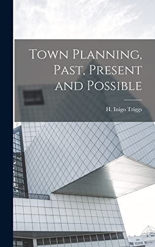 9781018725161: Town Planning, Past, Present and Possible