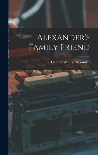 Stock image for Alexander's Family Friend for sale by THE SAINT BOOKSTORE