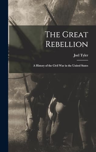 Beispielbild fr The Great Rebellion; a History of the Civil War in the United States zum Verkauf von THE SAINT BOOKSTORE