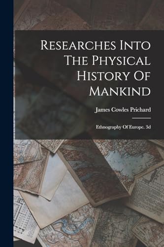 Stock image for Researches Into The Physical History Of Mankind for sale by PBShop.store US