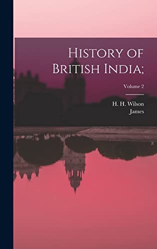 Stock image for History of British India;; Volume 2 for sale by THE SAINT BOOKSTORE