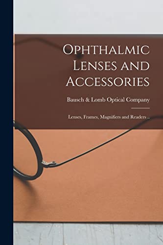 9781018735979: Ophthalmic Lenses and Accessories; Lenses, Frames, Magnifiers and Readers ..