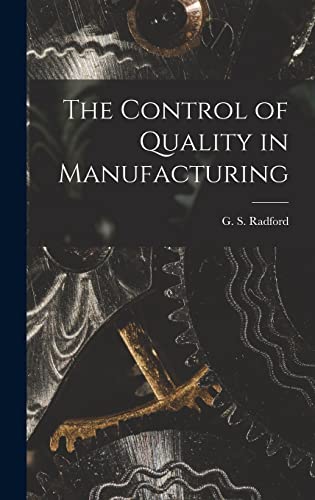 Imagen de archivo de The Control of Quality in Manufacturing a la venta por THE SAINT BOOKSTORE