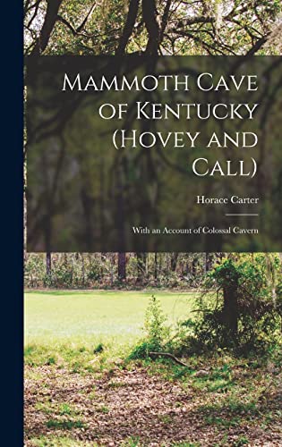 Imagen de archivo de Mammoth Cave of Kentucky (Hovey and Call); With an Account of Colossal Cavern a la venta por THE SAINT BOOKSTORE