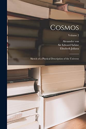 Stock image for Cosmos: Sketch of a Physical Description of the Universe; Volume 2 for sale by GreatBookPrices