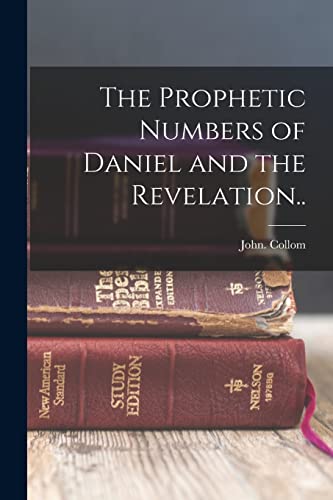 Stock image for The Prophetic Numbers of Daniel and the Revelation. for sale by Chiron Media