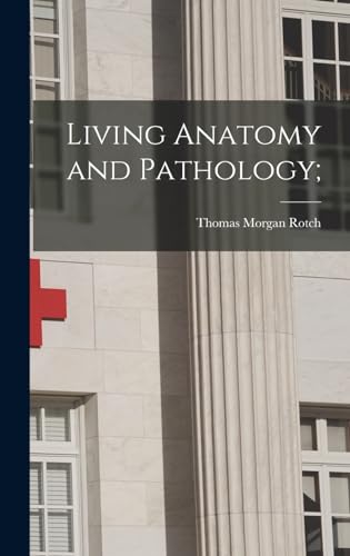 Stock image for Living Anatomy and Pathology; for sale by THE SAINT BOOKSTORE