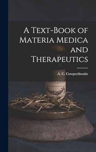 Imagen de archivo de A Text-book of Materia Medica and Therapeutics a la venta por THE SAINT BOOKSTORE