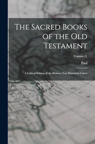 Imagen de archivo de The Sacred Books of the Old Testament; a Critical Edition of the Hebrew Text Printed in Colors; Volume 11 a la venta por THE SAINT BOOKSTORE