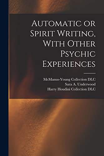 Imagen de archivo de Automatic or Spirit Writing, With Other Psychic Experiences a la venta por THE SAINT BOOKSTORE