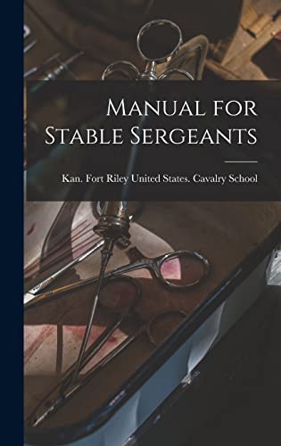 Stock image for Manual for Stable Sergeants for sale by THE SAINT BOOKSTORE