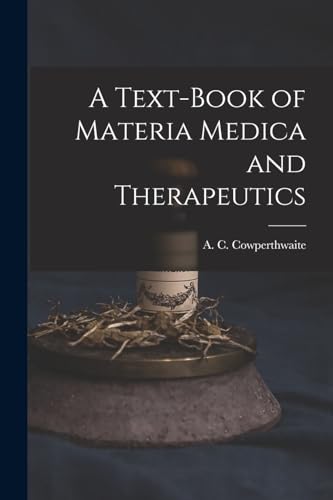 Imagen de archivo de A Text-book of Materia Medica and Therapeutics a la venta por THE SAINT BOOKSTORE