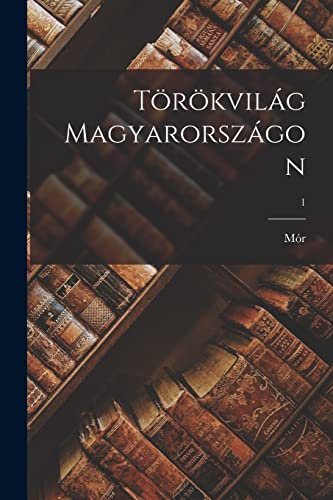 Stock image for Toeroekvilag Magyarorszagon; 1 for sale by THE SAINT BOOKSTORE