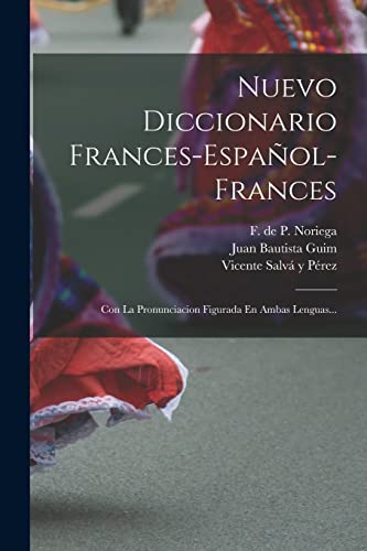 Stock image for NUEVO DICCIONARIO FRANCES-ESPAOL-FRANCES. CON LA PRONUNCIACION FIGURADA EN AMBAS LENGUAS. for sale by KALAMO LIBROS, S.L.