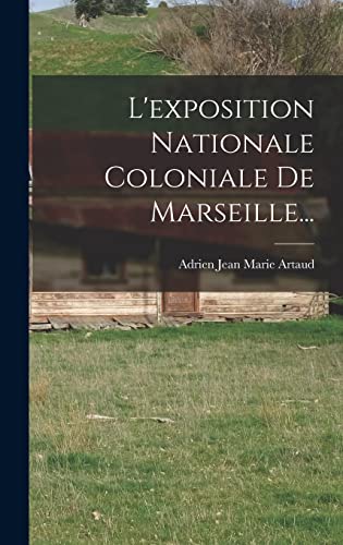 Stock image for L'exposition Nationale Coloniale De Marseille. for sale by PBShop.store US