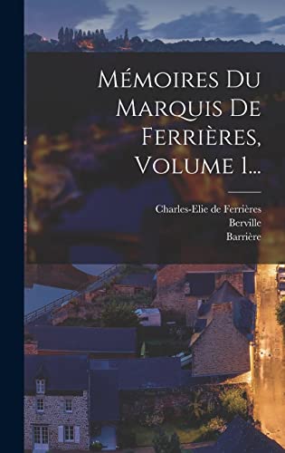 9781018760896: Mmoires Du Marquis De Ferrires, Volume 1...