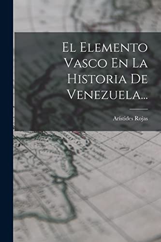 Imagen de archivo de EL ELEMENTO VASCO EN LA HISTORIA DE VENEZUELA. a la venta por KALAMO LIBROS, S.L.