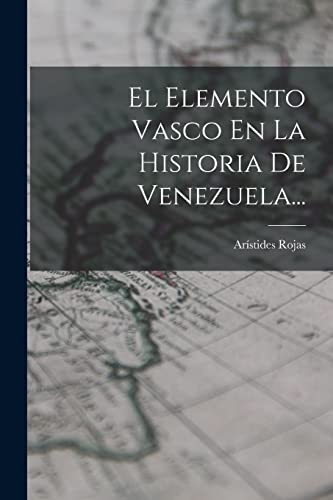 Stock image for El Elemento Vasco En La Historia De Venezuela. for sale by Chiron Media