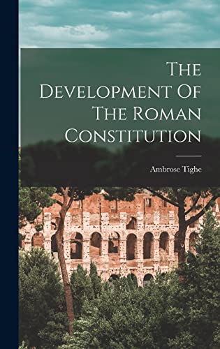 Imagen de archivo de The Development Of The Roman Constitution a la venta por THE SAINT BOOKSTORE